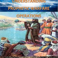 UNDERSTANDING PROPHETIC WARFARE OPERATIONS