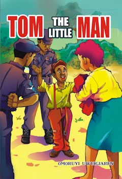 Tom the Little Man by Omoruyi Uwuigiaren