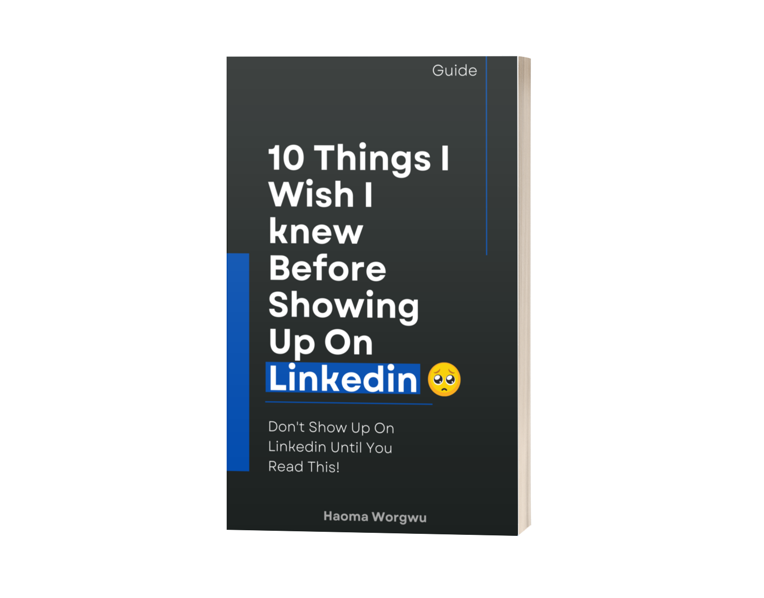 10 Things I Wish I knew before Showing Up On Linkedin- Don't Show Up On Linkedin Until You Read This!
