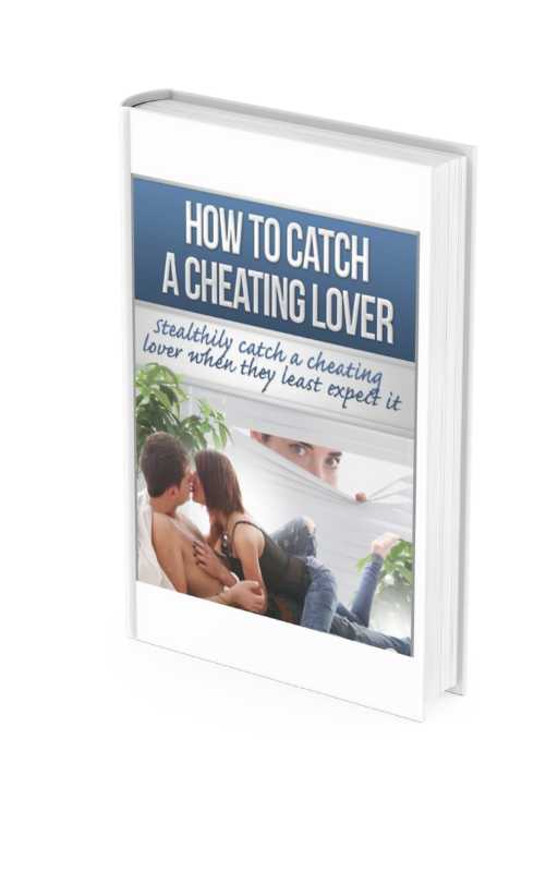 How To Catch A Cheating Lover
