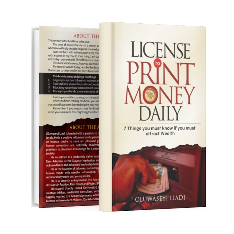 LICENCE TO PRINT MONEY DAILY - OLUWASEYI LIADI