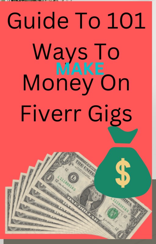 Guide To 101 Ways To Make Money With FIVERR GIGS