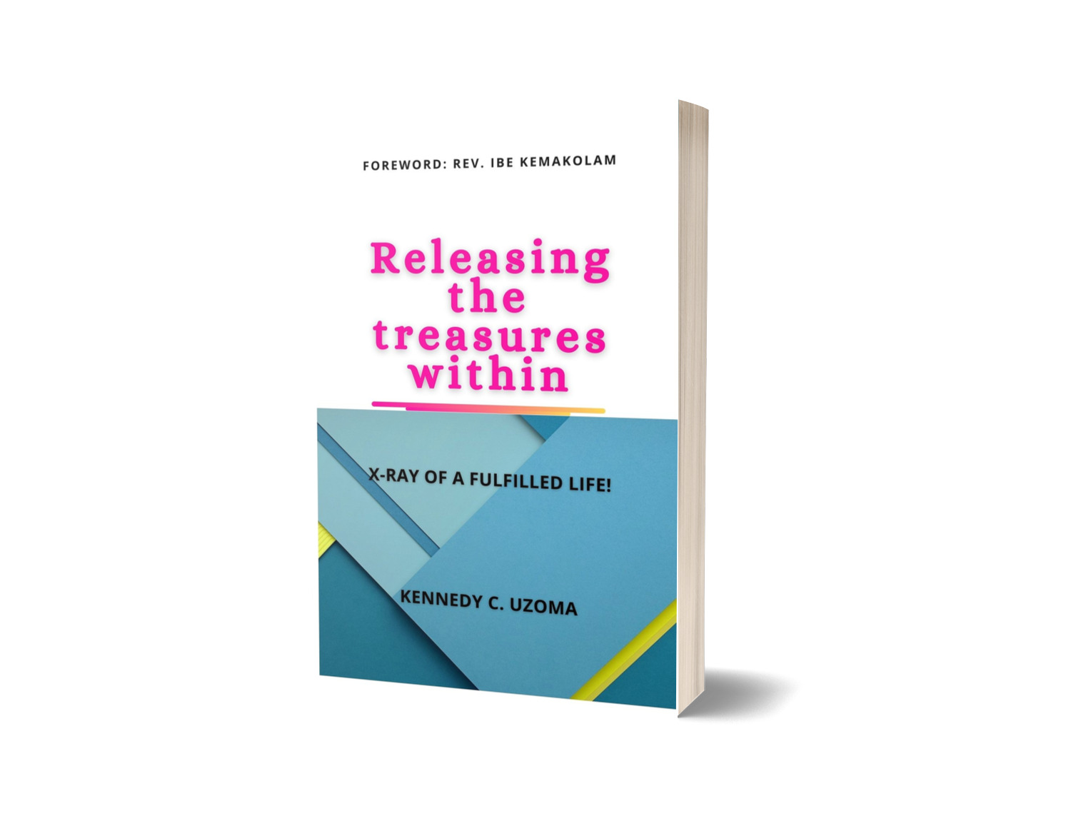 RELEASING THE TREASURES WITHIN (True Story Of A Fulfilled Life)
