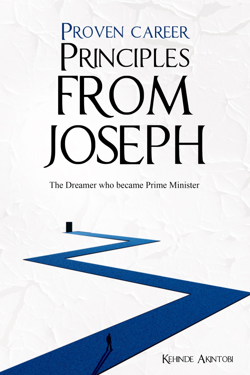 Proven Career Principles from Joseph: The Dreamer who became Prime Minister