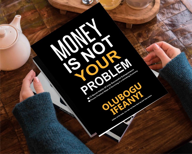 MONEY IS NOT YOUR PROBLEM BY DR. OLUBOGU IFEANYI