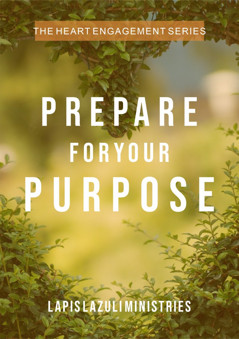 Heart Engagement Series 4: Prepare for your Purpose