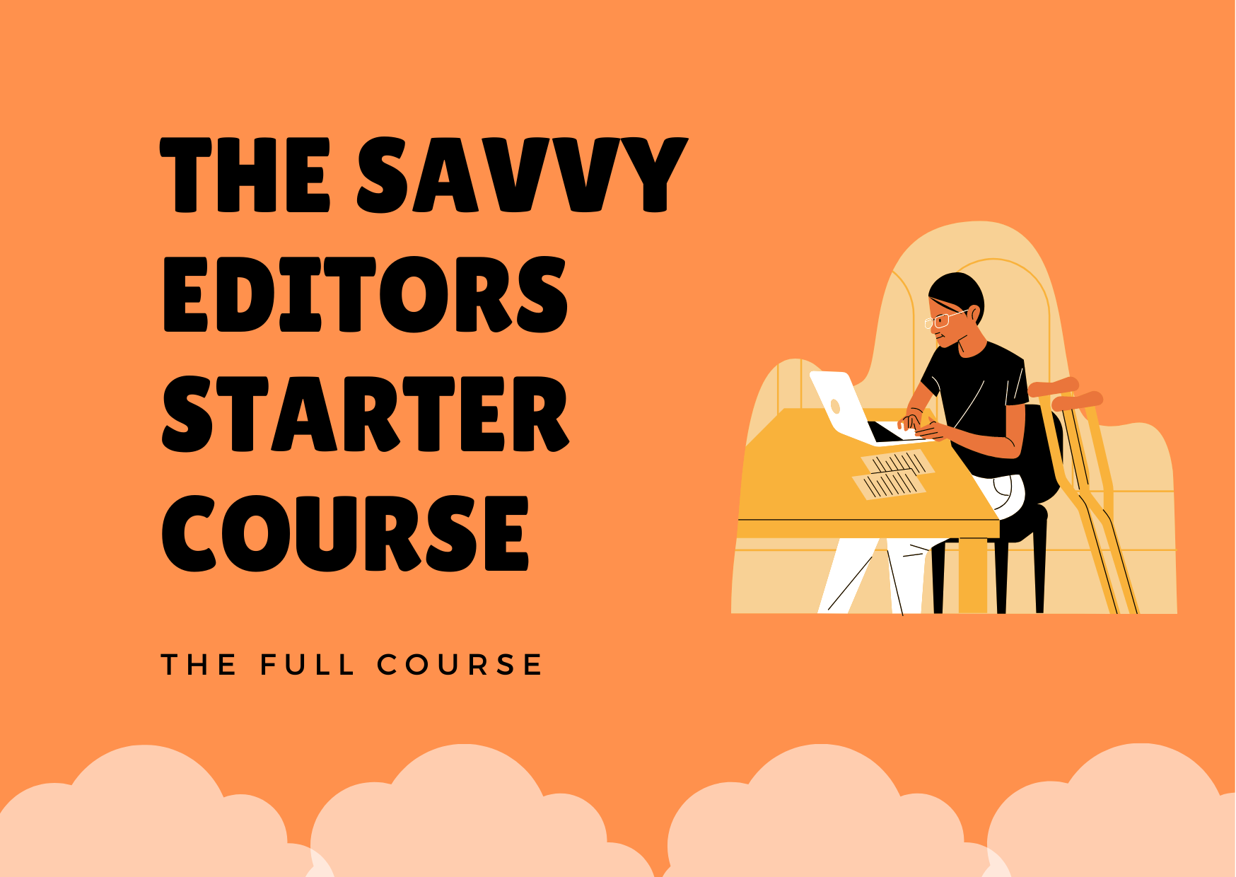 THE SAVVY EDITORS STARTER COURSE (Access)