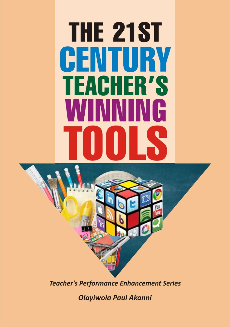 Buy The 21st Century Teacher's Winning Tools by Olayiwola Paul Akanni ...