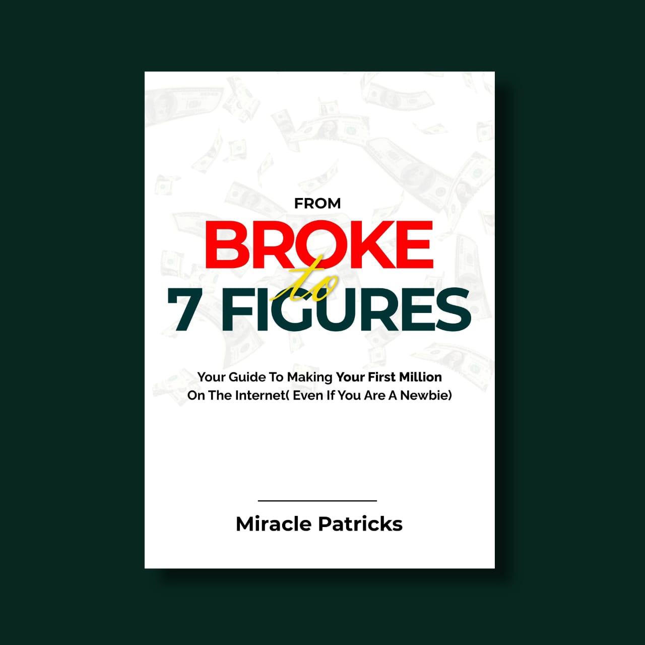 From Broke to 7 figures