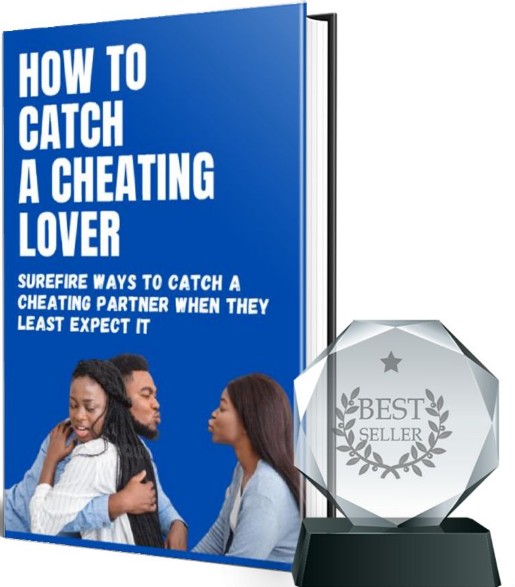 How To Catch A cheating Partner (Surefire Ways To Catch A Cheating Partner When They Least Expect It)