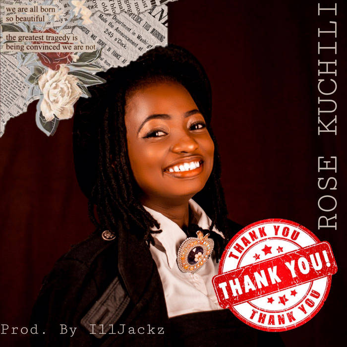 Rose Kuchili - Thank You [Prod, M&M. iLL Jackz]