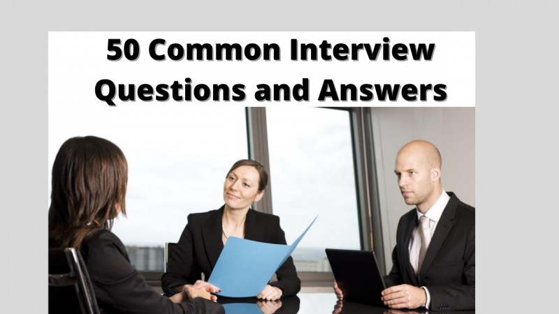 50 Common Interview Questions and Answers