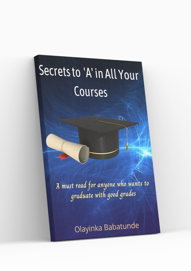 Secrets to "A" in All Your Courses