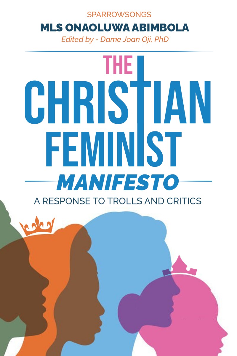 The Christian Feminist Manifesto: A response to trolls and Critics.