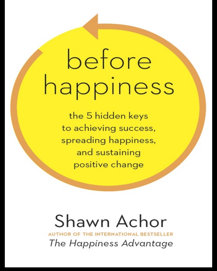 BEFORE HAPPINESS BY SHAWN ACHOR
