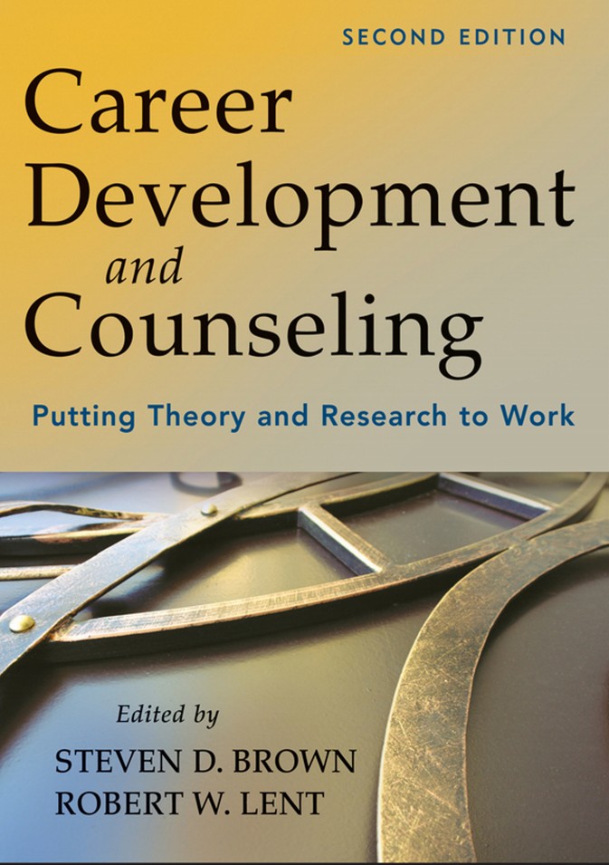 Career Development and Counseling by Steven D. Brown Robert W. Lent