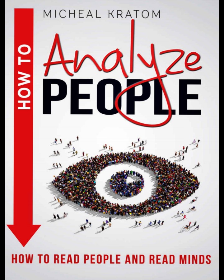 HOW TO ANALYZE PEOPLE BY MICHAEL KRATOM