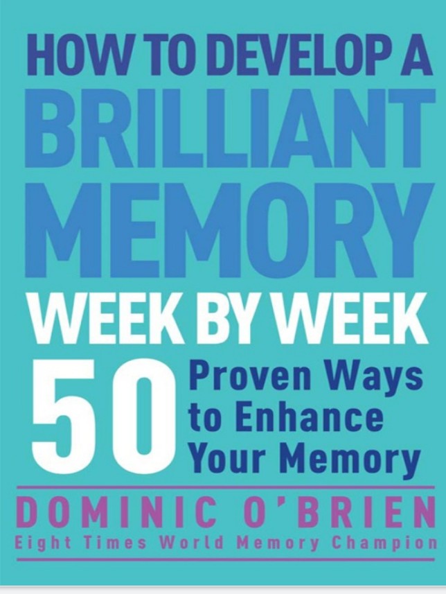 HOW TO DEVELOP A BRILLIANT MRMORY BY DOMINIC O'BRIEN
