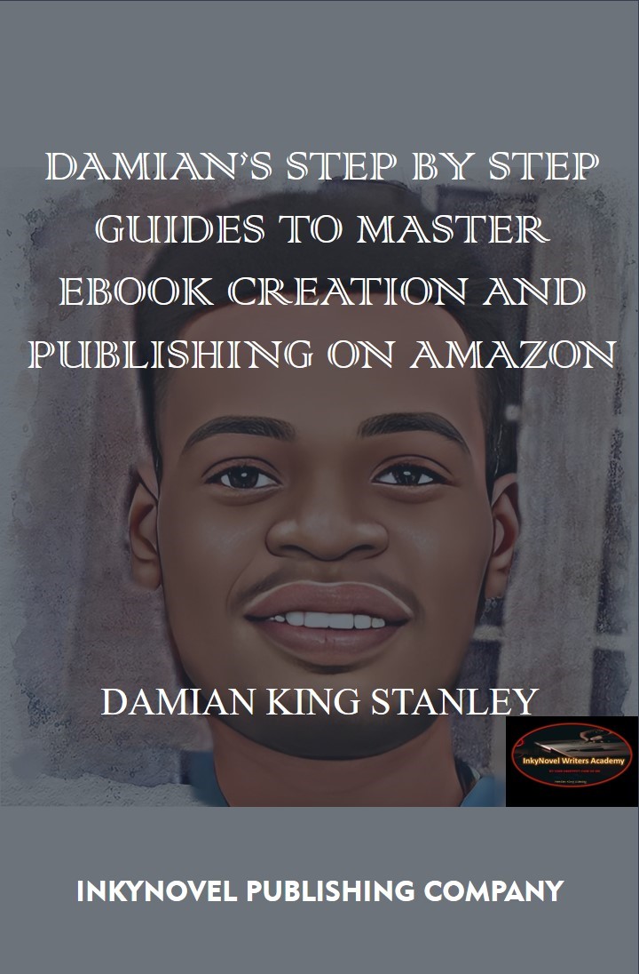 DAMIAN'S STEP BY STEP GUIDES TO MASTER EBOOK CREATION AND PUBLISHING ON AMAZON