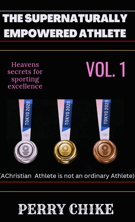Buy THE SUPERNATURALLY EMPOWERED ATHLLETE by Perry Chike on Selar
