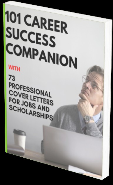Career Success Companion with 73 Professional Cover Letters for Jobs and Scholarships