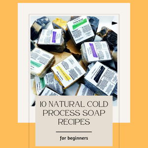 NATURAL COLD PROCESS SOAP RECIPES