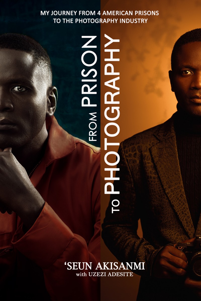 FROM PRISON TO PHOTOGRAPHY: My Journey From 4 American Prisons To The Photography Industry PAPERBACK