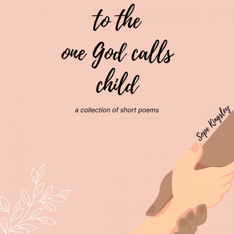 To the one God calls Child