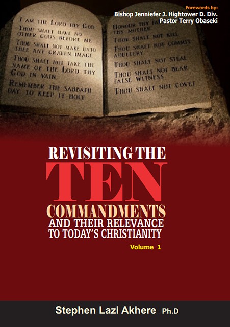 Revisiting the Ten Commandments and Their Relevance to Today's Christianity (Vol. 1)