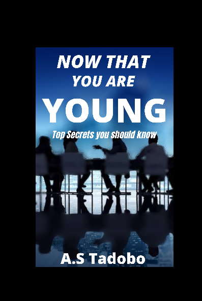 NOW THAT YOU ARE YOUNG BY A.S TADOBO