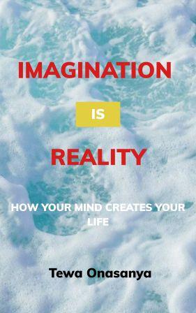 Imagination Is Reality