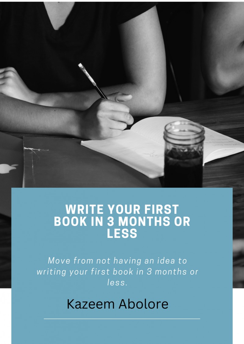 Buy How to Write Your First Book in 3 Months or Less by Kazeem Abolore ...