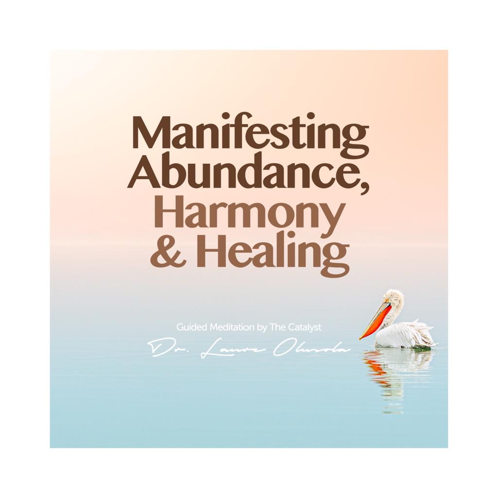 Manifesting Healing, Abundance and Harmony