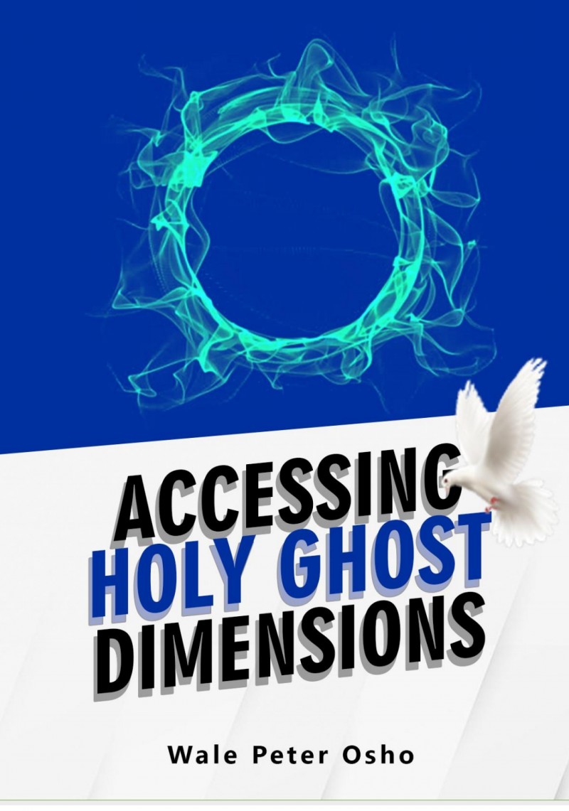 ACCESSING HOLYGHOST DIMENSIONS