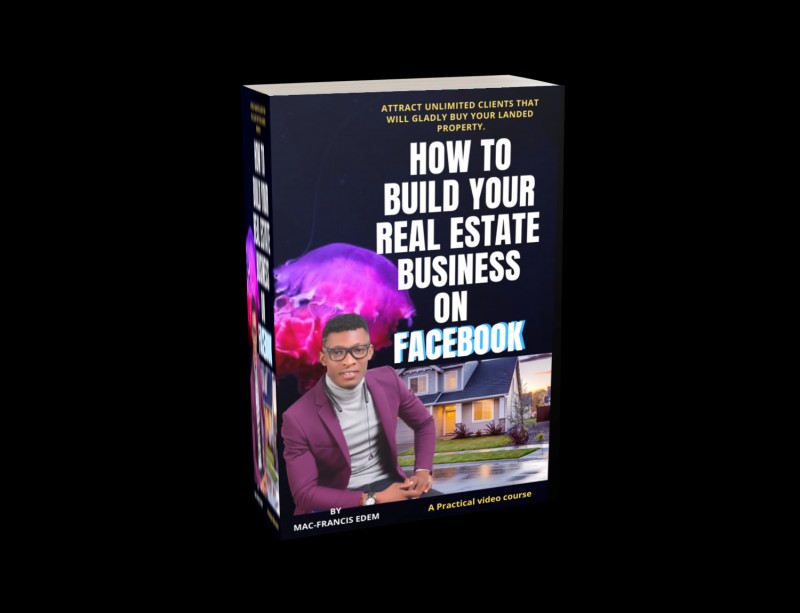 HOW TO BUILD YOUR REAL ESTATE BUSINESS ON FACEBOOK