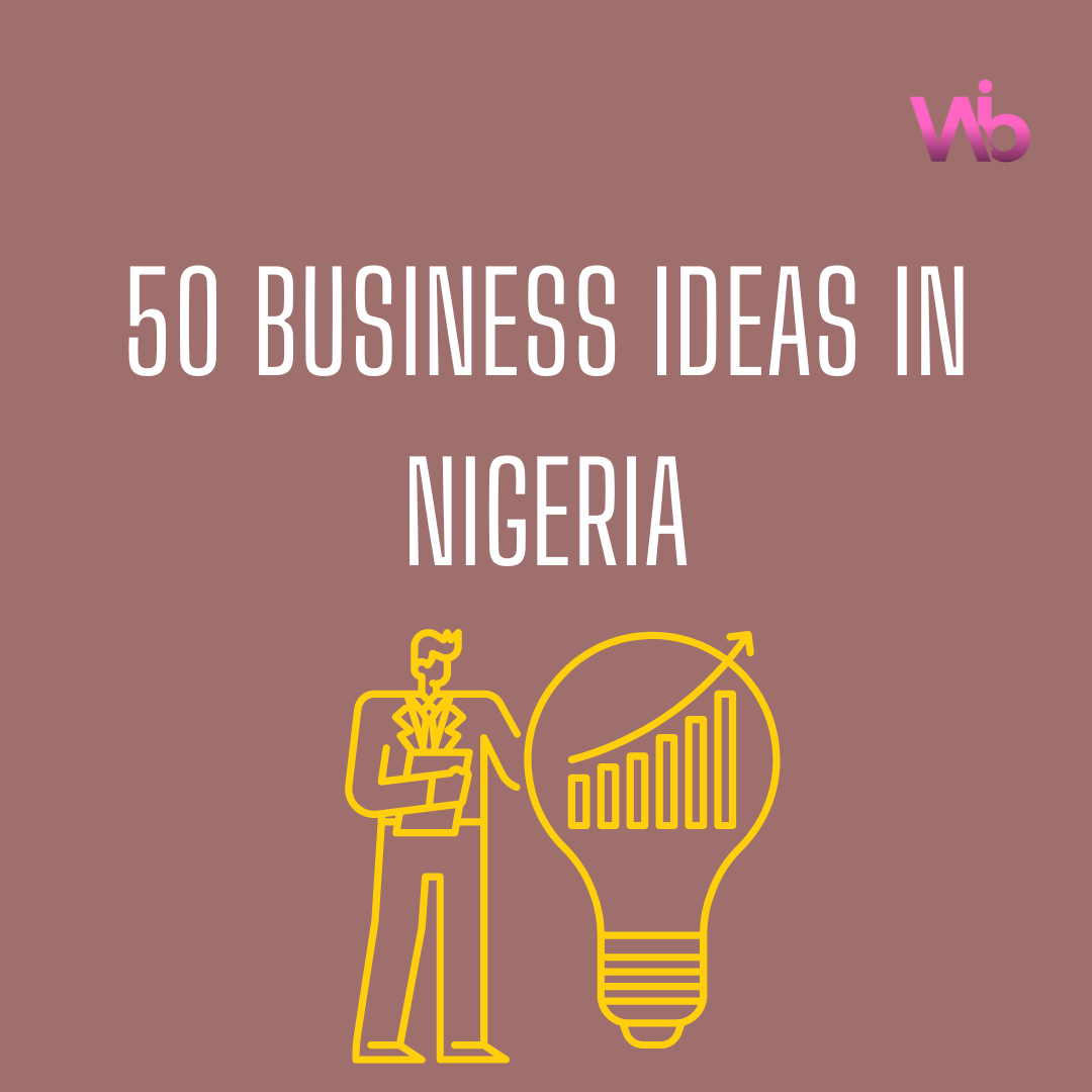 50 business Idea to Start in Nigeria