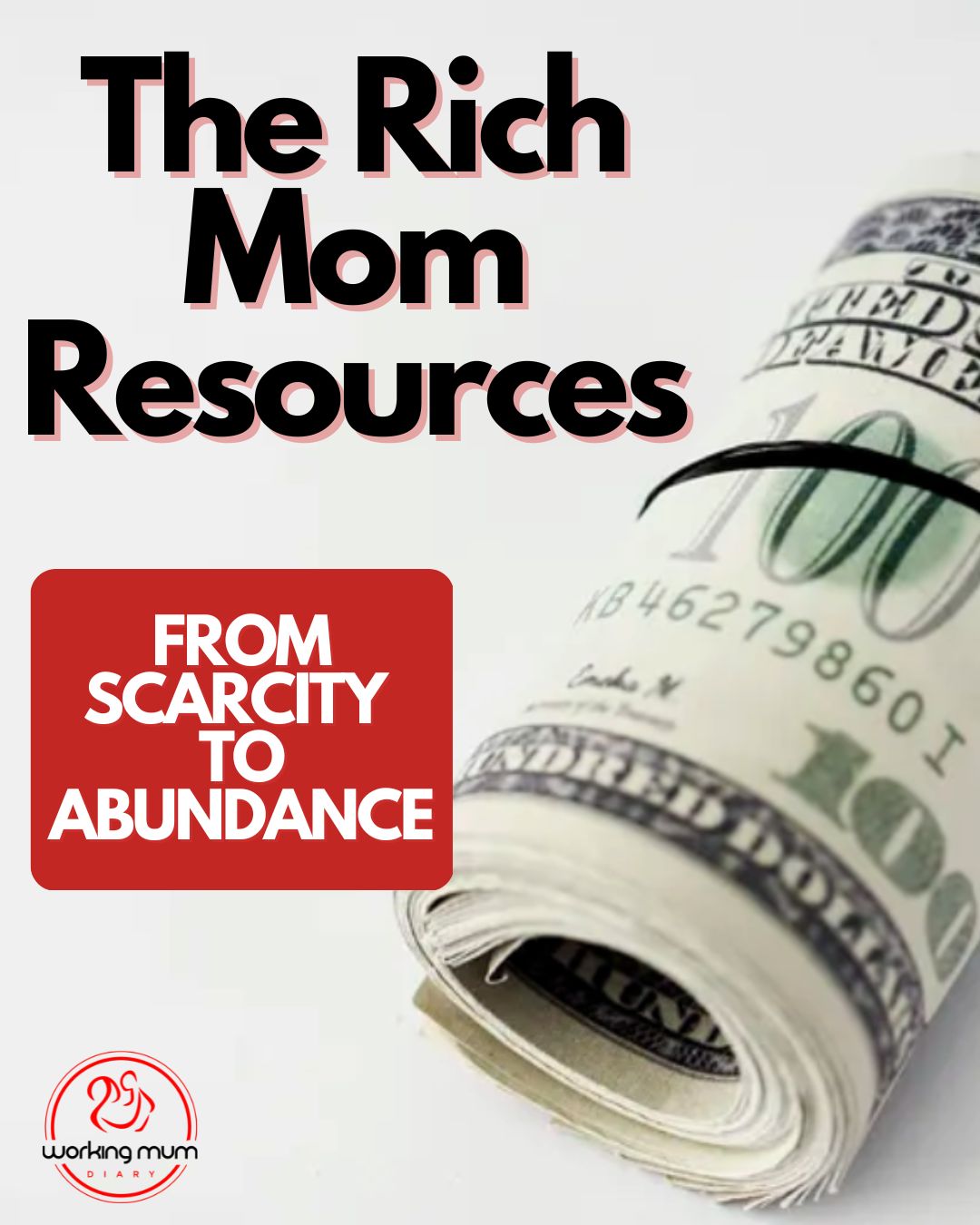 The Rich Mom Resources - FROM SCARCITY TO ABUNDANCE