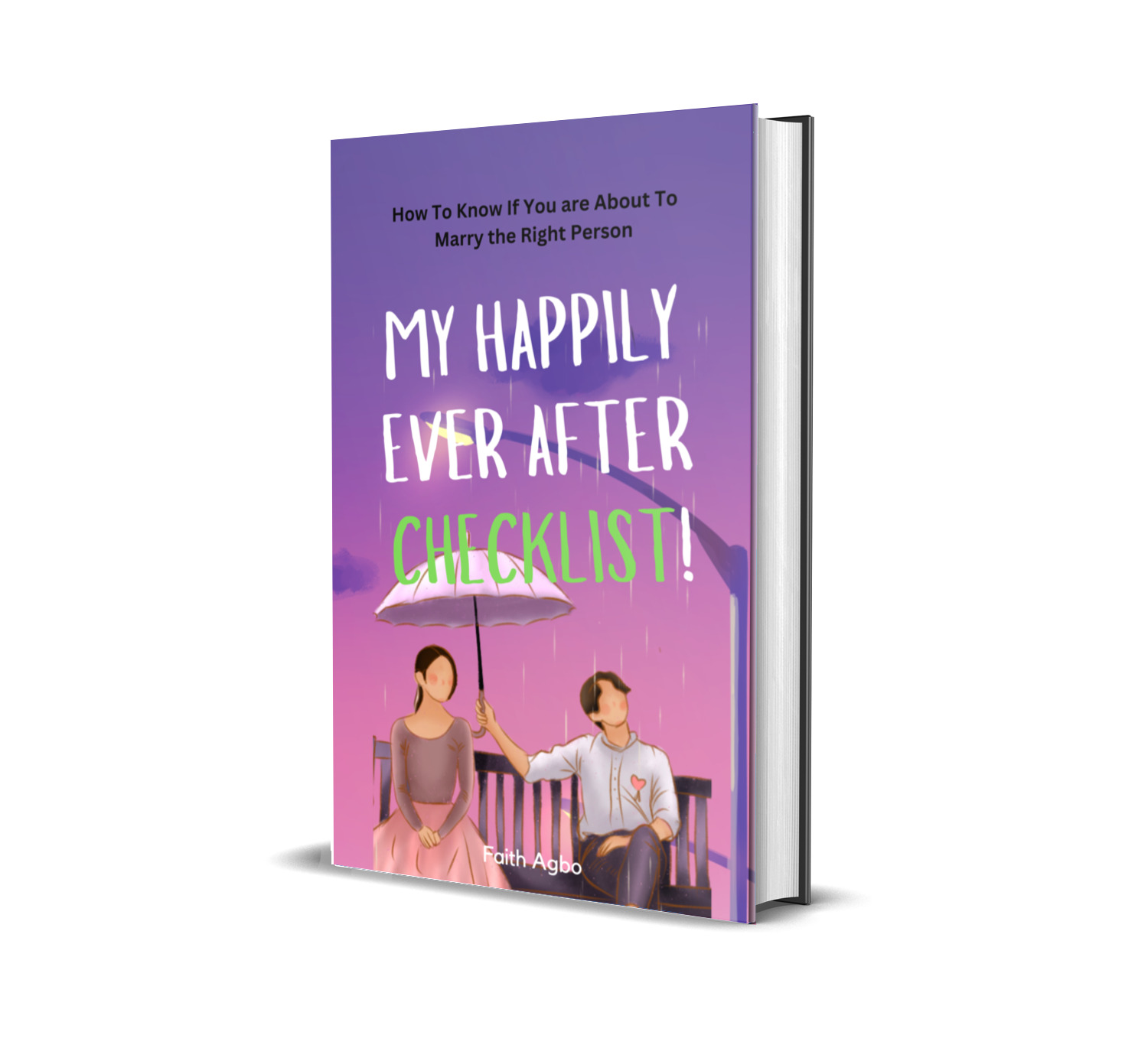 My Happily Ever After Checklist!:How To Know if You are About to Marry the Right Person