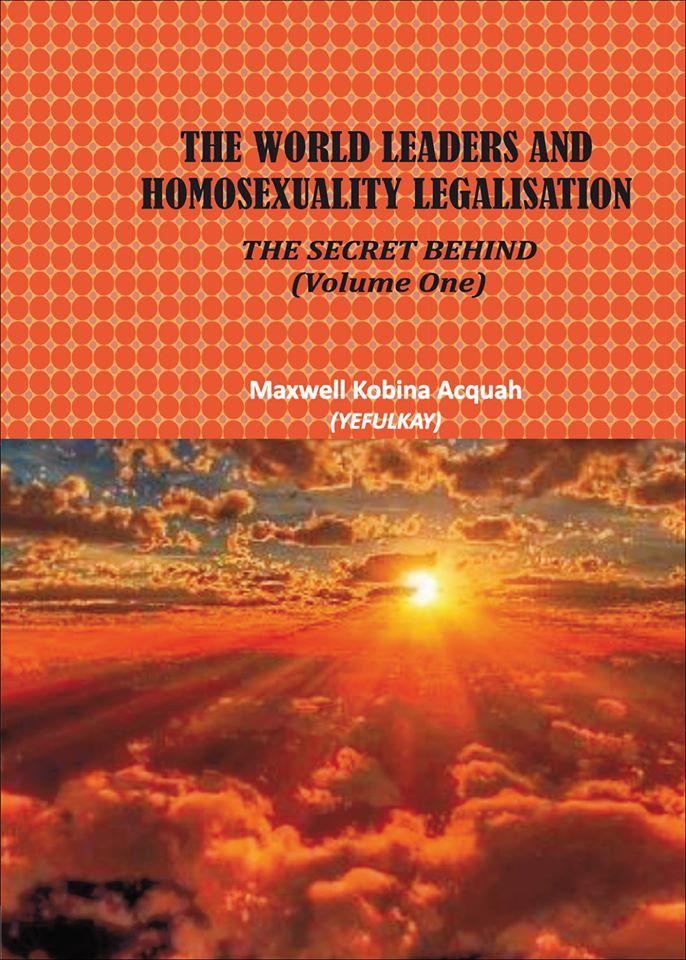 THE WORLD LEADERS AND HOMOSEXUALITY LEGALISATION, THE SECRET BEHIND (Volume one -1)