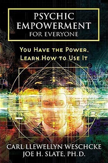 Psychic Empowerment for Everyone: You Have the Power, Learn How to Use It