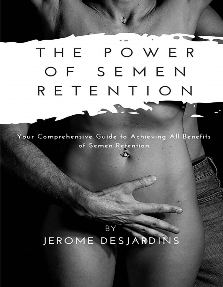 The Power of Semen Retention