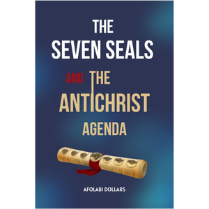 THE SEVEN SEALS AND THE ANTICHRIST AGENDA