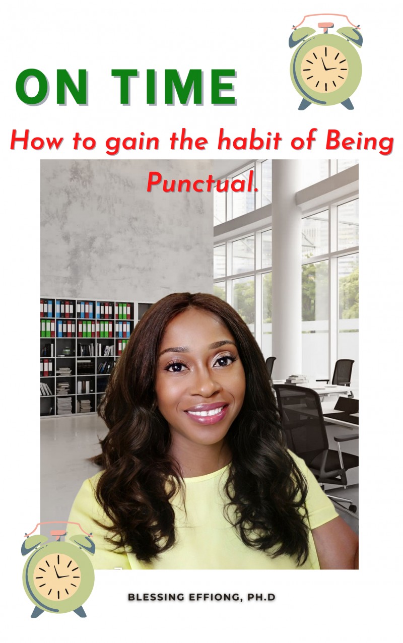 ON TIME: A Practical Guide to Being Punctual Every Time.