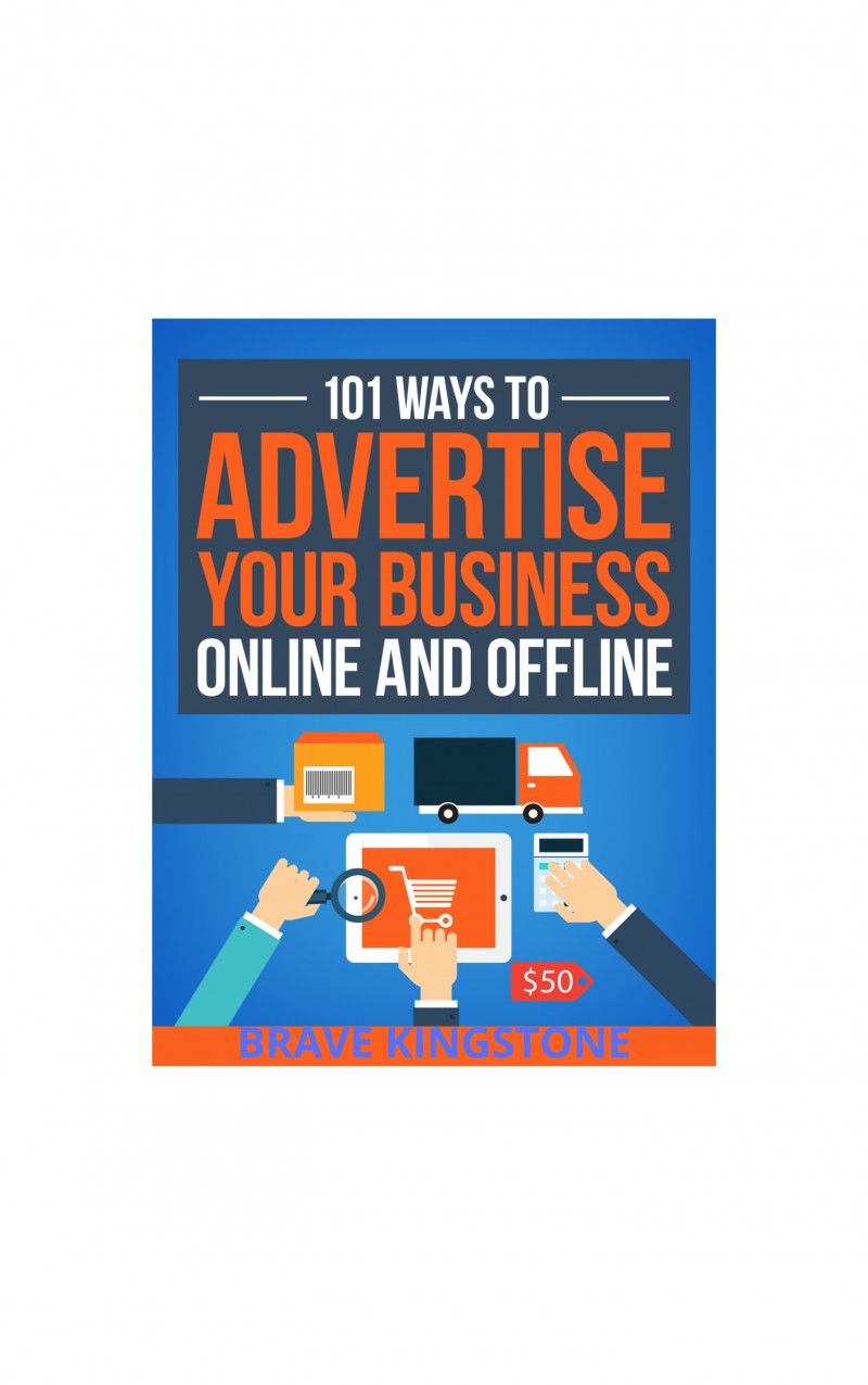 101 Ways to Advertise Your Business Online and Offline