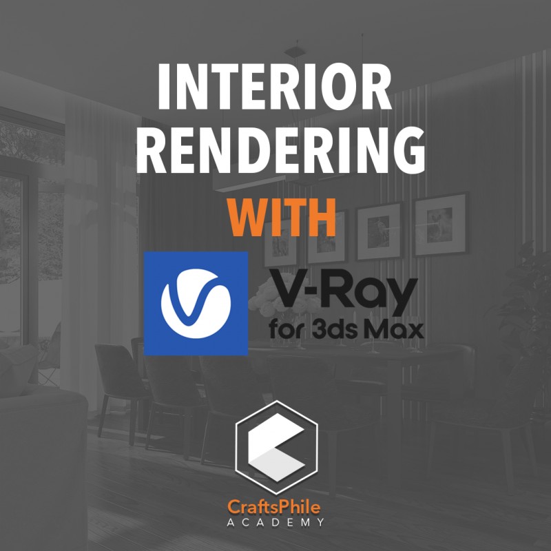 INTERIOR RENDERING WITH VRAY FOR 3DS MAX