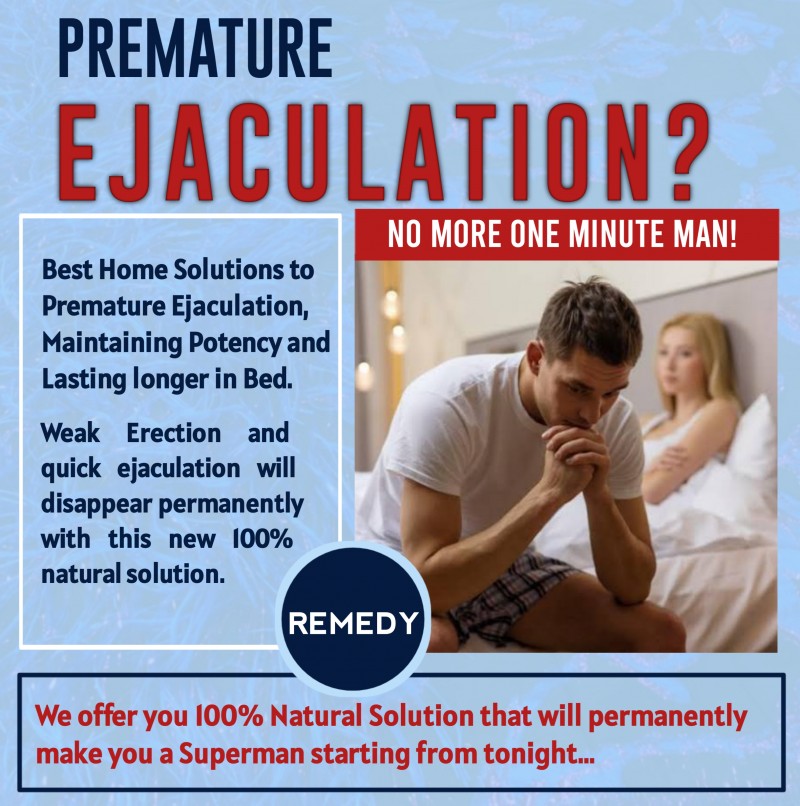 Ultimate Guide To Naturally and Permanently Cure Premature Ejaculation, Enlarge Penis and Weak Erection Without Side Effect