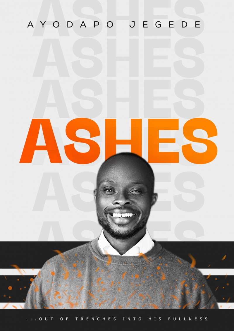Ashes - Out of the trenches into his fullness