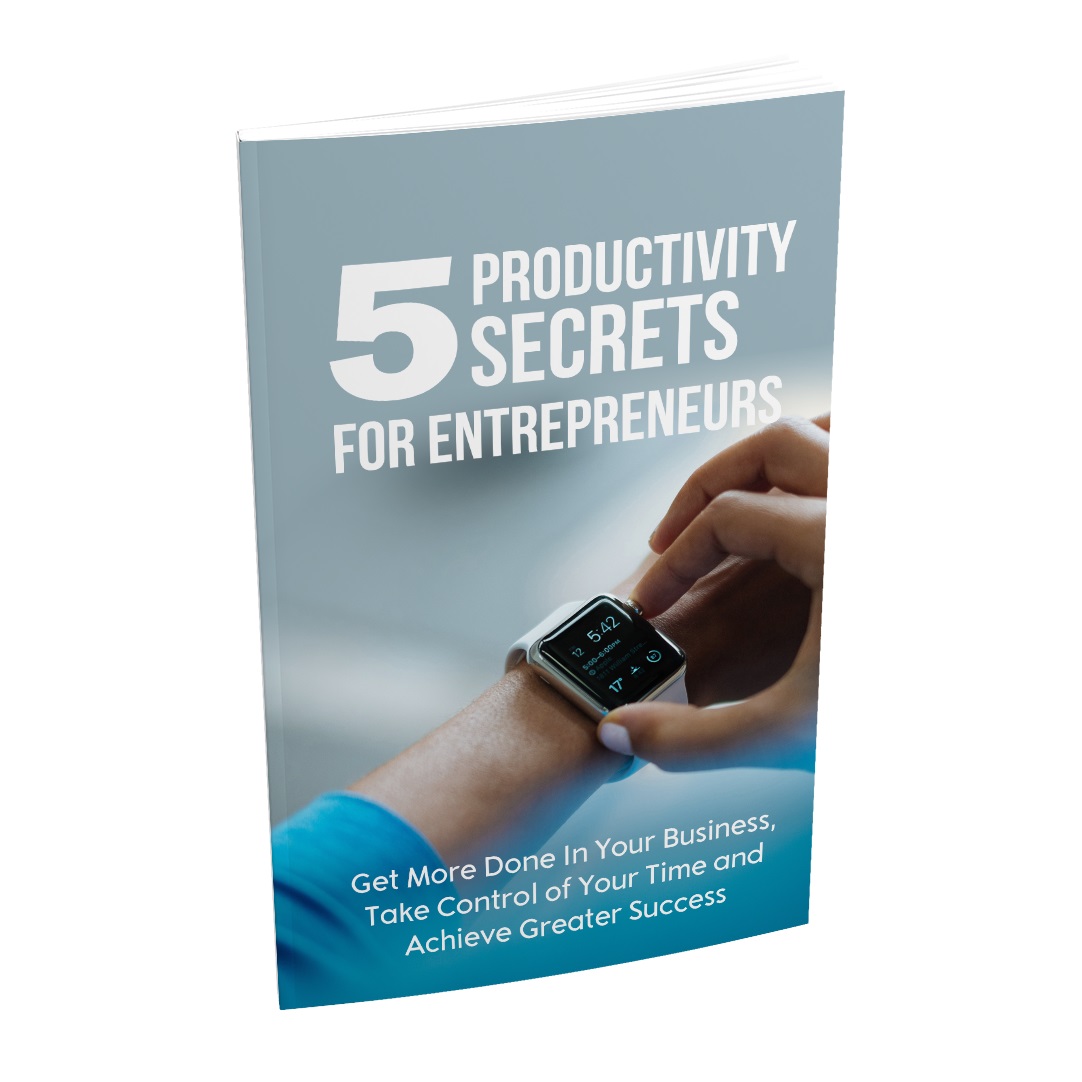 5 Productivity Secrets For Entrepreneurs [eBook]