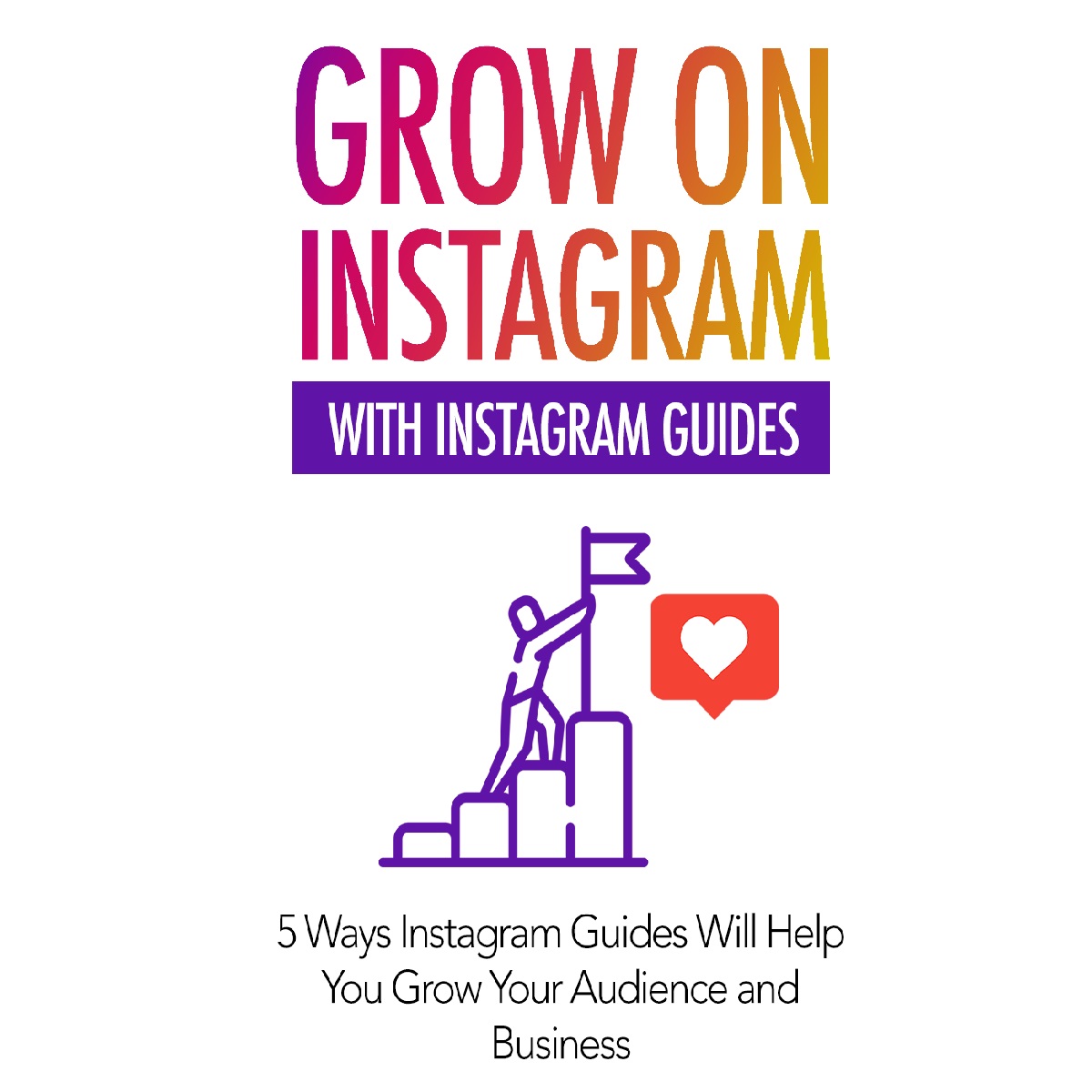 Grow On Instagram With Instagram Guides - eBooks
