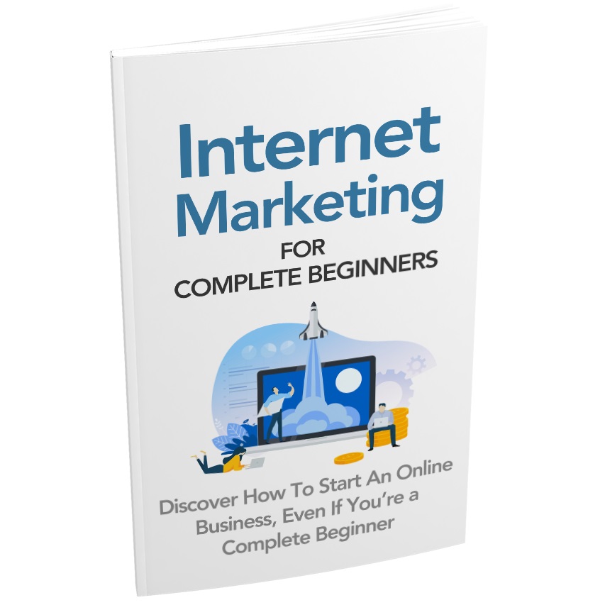 Internet Marketing For Complete Beginners